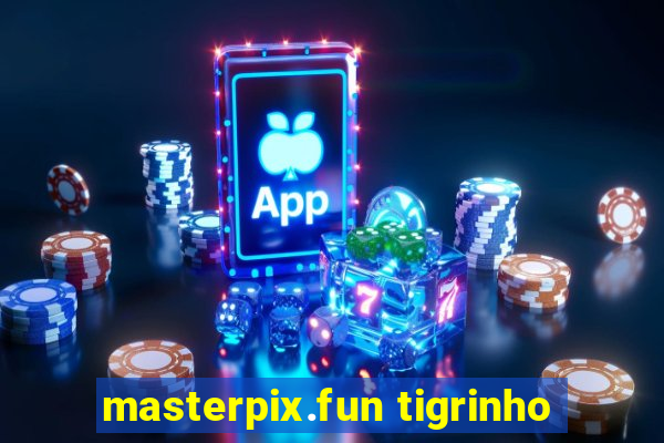 masterpix.fun tigrinho